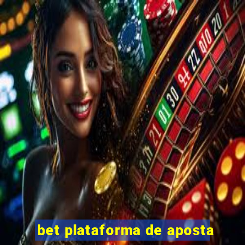 bet plataforma de aposta